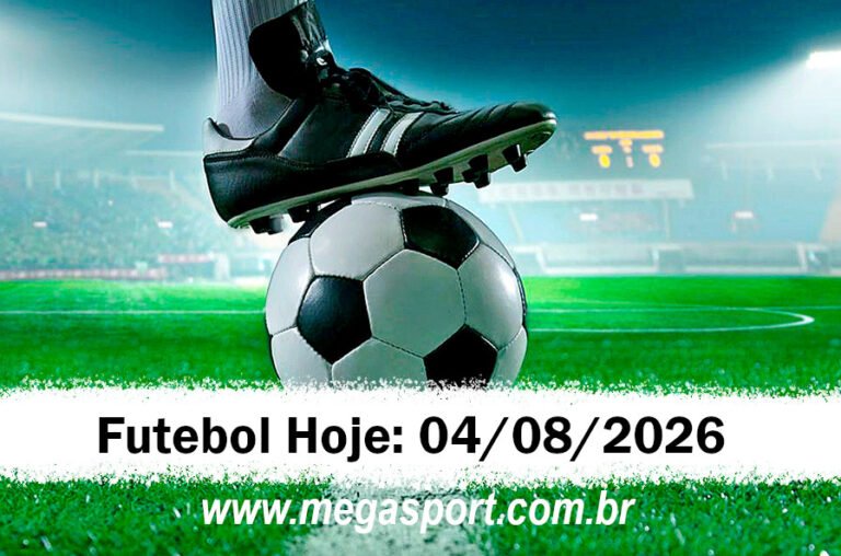 Futebol Hoje – Terça – 04/08/2026