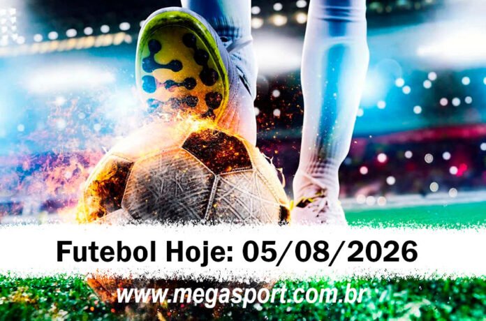 Futebol Hoje – Quarta – 05/08/2026