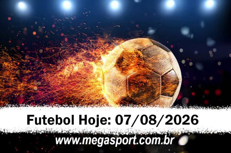 Futebol Hoje – Sexta – 07/08/2026 – Palpites e Transmissão
